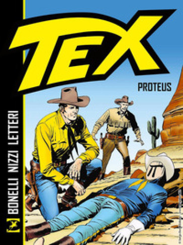 Tex. Proteus. Nuova ediz. - Gianluigi Bonelli - Claudio Nizzi - Gugliemo Letteri