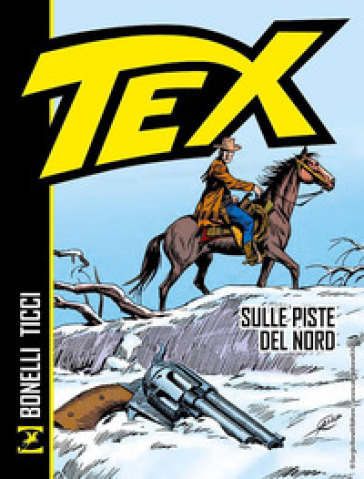 Tex. Sulle piste del Nord - Gianluigi Bonelli