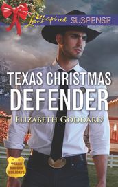 Texas Christmas Defender (Mills & Boon Love Inspired Suspense) (Texas Ranger Holidays, Book 3)