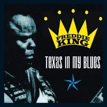 Texas in my blues - FREDDY KING
