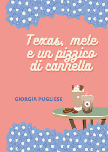 Texas, mele e un pizzico di cannella - Giorgia Pugliese