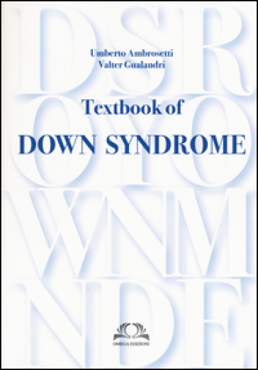 Textbook of Down syndrome - Umberto Ambrosetti - Valter Gualandri