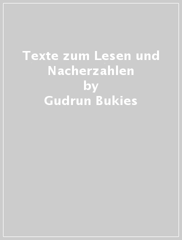 Texte zum Lesen und Nacherzahlen - Gudrun Bukies | 