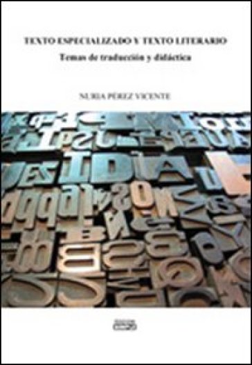 Texto especializado y texto literario temas de traducìon y didàctica - Nuria Pérez Vicente