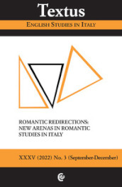 Textus. English studies in Italy (2022). 3: Romantic redirections: new arenas in romantic studies in Italiy