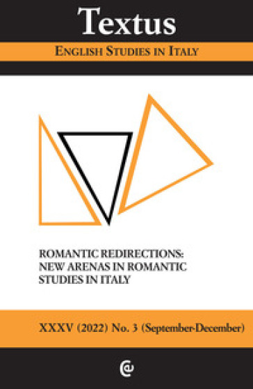 Textus. English studies in Italy (2022). 3: Romantic redirections: new arenas in romantic...