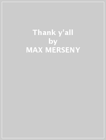 Thank y'all - MAX MERSENY