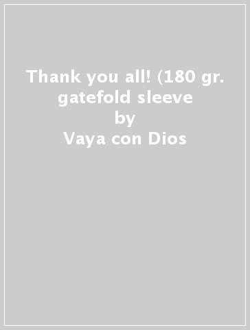 Thank you all! (180 gr. gatefold sleeve - Vaya con Dios