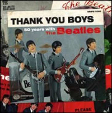 Thank you boys. 50 anni con i Beatles. Ediz. italiana e inglese - Massimo Masini | 