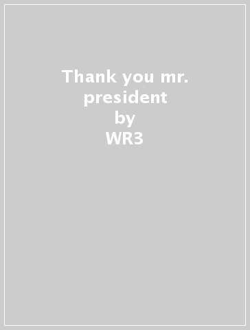 Thank you mr. president - WR3