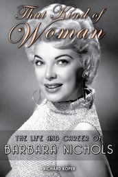 That Kind of Woman: The Life and Career of Barbara Nichols