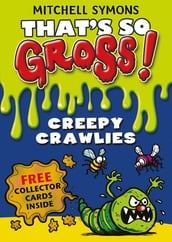 That s So Gross!: Creepy Crawlies