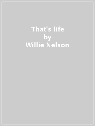 That's life - Willie Nelson