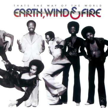 That's the way of the world - Earth Wind & Fire