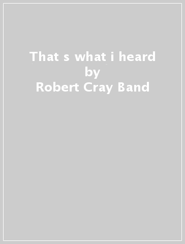 That s what i heard - Robert Cray Band