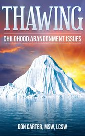 Thawing Childhood Abandonment Issues