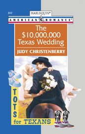 The $10,000,000 Texas Wedding (Mills & Boon American Romance)