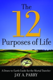The 12 Purposes of Life