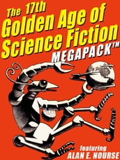 The 17th Golden Age of Science Fiction MEGAPACK®: Alan E. Nourse