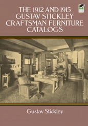 The 1912 and 1915 Gustav Stickley Craftsman Furniture Catalogs