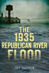 The 1935 Republican River Flood