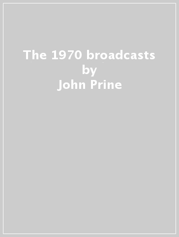 The 1970 broadcasts - John Prine