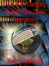 The 20th Century Cyber War Zone Operations Part One