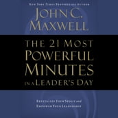 The 21 Most Powerful Minutes in a Leader s Day
