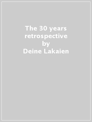 The 30 years retrospective - Deine Lakaien