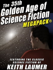 The 35th Golden Age of Science Fiction MEGAPACK®: Keith Laumer