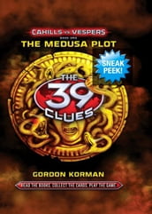 The 39 Clues: Cahills vs. Vespers Book 1: The Medusa Plot (Sneak Peek)
