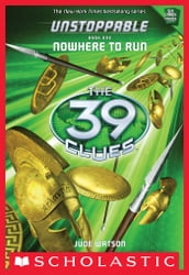 The 39 Clues: Unstoppable: Nowhere to Run