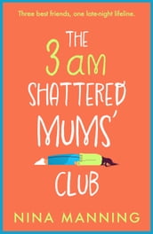 The 3am Shattered Mums  Club