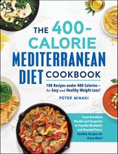 The 400-Calorie Mediterranean Diet Cookbook