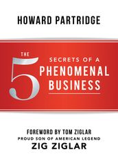 The 5 Secrets of a Phenomenal Business