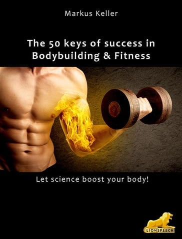 The 50 keys of success in Body Building and Fitness - Markus Keller