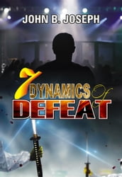 The 7 Dynamics of Defeat