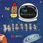 The 8 Sad Astronauts