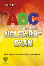 The ABC of Passing the NCLEX-RN® Exam - E-Book