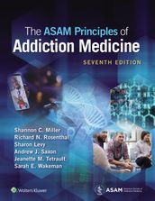 The ASAM Principles of Addiction Medicine