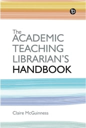The Academic Teaching Librarian s Handbook