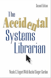 The Accidental Systems Librarian, Second Edition