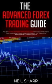 The Advanced Forex Trading Guide