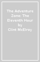 The Adventure Zone: The Eleventh Hour