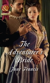 The Adventurer s Bride (Mills & Boon Historical)