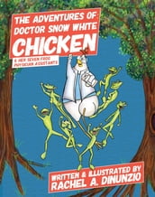The Adventures of: Doctor Snow White Chicken