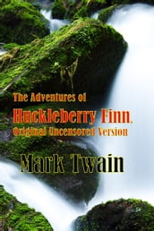 The Adventures of Huckleberry Finn, Original Uncensored Version