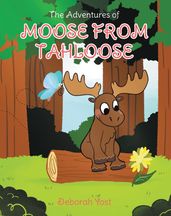 The Adventures of Moose From Tahloose