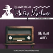 The Adventures of Philip Marlowe: The Heat Wave