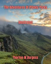 The Adventures of Prickly Porky Illustrated